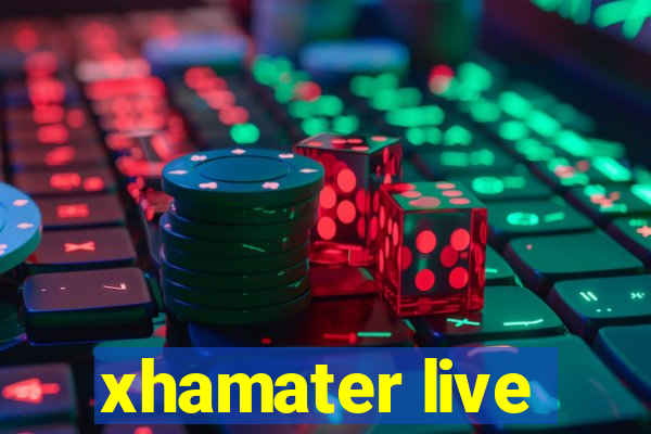 xhamater live